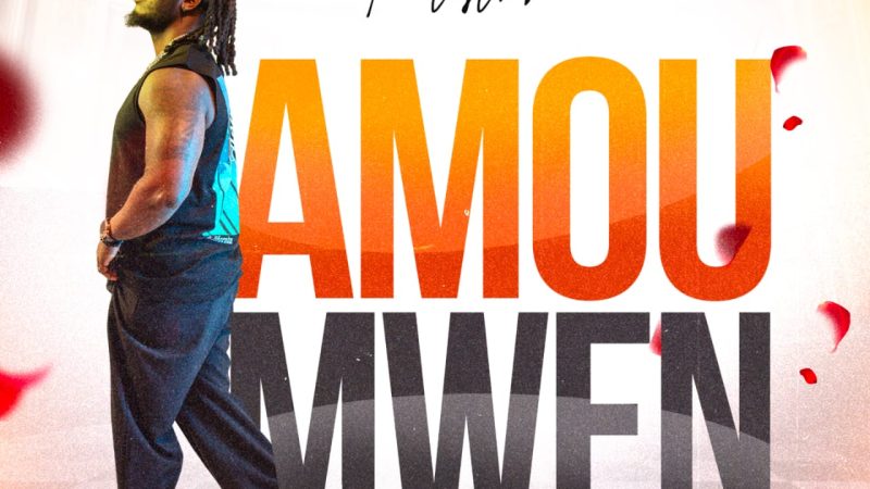 Amou Mwen : le nouveau morceau à ne pas manquer de El Weezya Fantastikoh